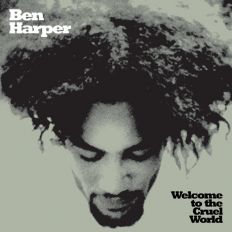 Ben Harper - Welcome To The Cruel World