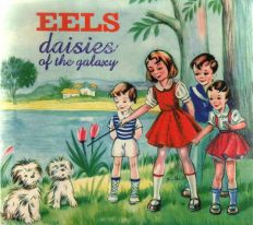 Eels - Daisies Of The Galaxy