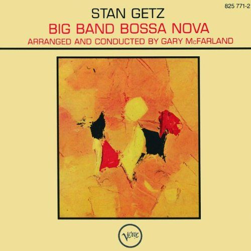 Stan Getz - Big Band Bossa Nova