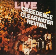 Creedence Clearwater Revival - Live In Europe